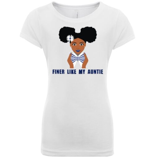 Finer Like My Auntie T-Shirt